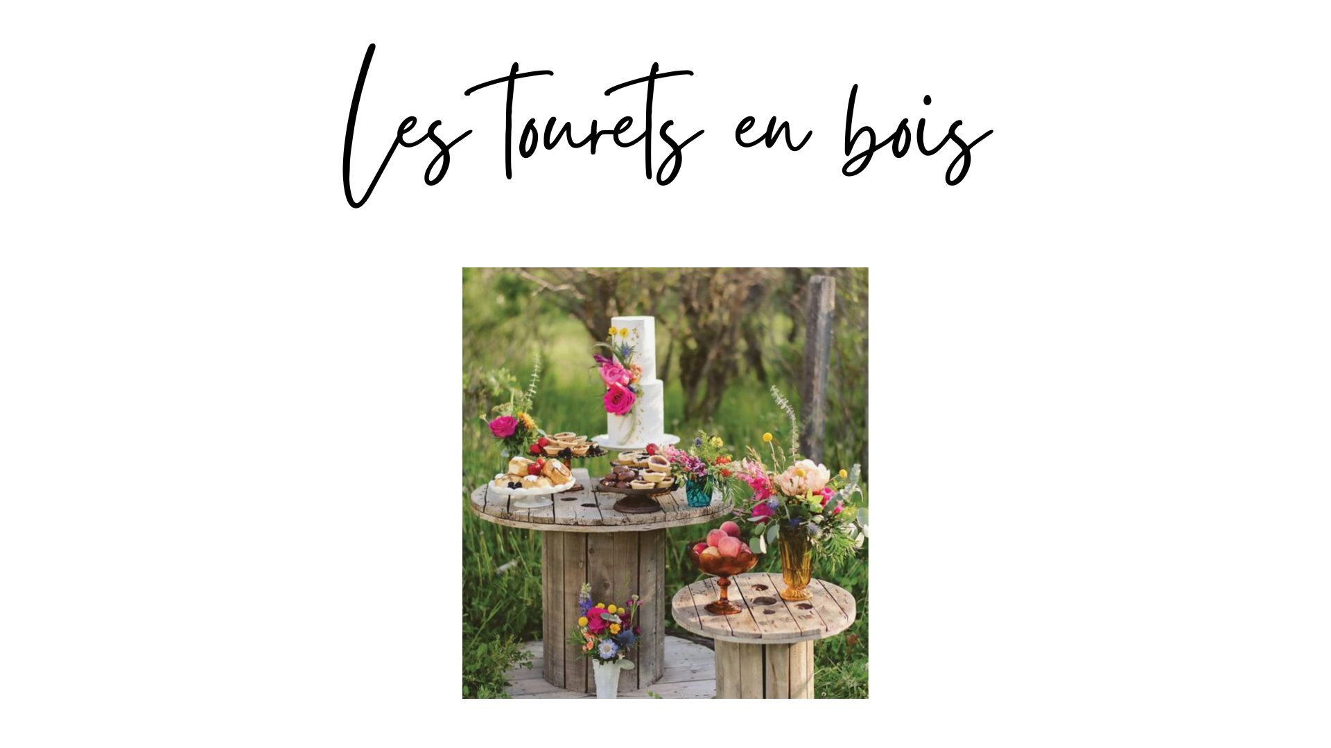 les tourets en bois en location Tiana Events
